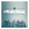 736211850591 I Can Only Imagine The Very Best Of MercyMe