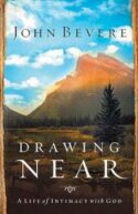 9781599510095 Drawing Near : A Life Of Intimacy With God