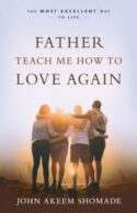 9781610364713 Father Teach Me How To Love Again