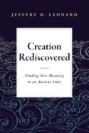 9781683072348 Creation Rediscovered : Finding New Meaning In An Ancient Story