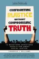 9780310119487 Confronting Injustice Without Compromising Truth