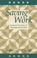 9780664255398 Saving Work : Feminist Practices Of Theological Education