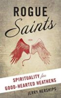 9780664264420 Rogue Saints : Spirituality For Good-Hearted Heathens