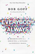 9780718078133 Everybody Always : Becoming Love In A World Full Of Setbacks And Difficult