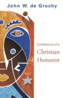 9780800638245 Confessions Of A Christian Humanist
