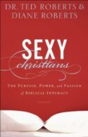 9780801014147 Sexy Christians : The Purpose Power And Passion Of Biblical Intimacy