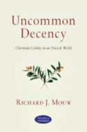 9780830833092 Uncommon Decency : Christian Civility In An Uncivil World (Expanded)