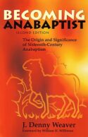 9780836134346 Becoming Anabaptist : The Origin And Significance Of 16th Century Anabaptis (Rep