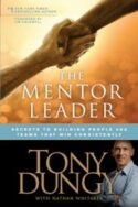 9781414338064 Mentor Leader : Secrets To Building People And Teams That Win Consistently