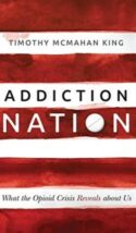 9781513804071 Addiction Nation : What The Opioid Crisis Reveals About Us