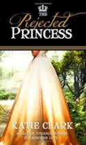 9781522300205 Rejected Princess : A Tale Of Strange Powers And Forgidden Love