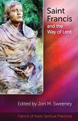 9781565487123 Saint Francis And The Way Of Lent