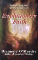 9781570754517 Evolutionary Faith : Rediscovering God In Our Great Story