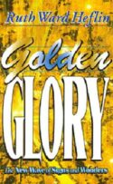 9781581580013 Golden Glory : The New Wave Of Signs And Wonders