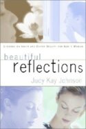 9781591603054 Beautiful Reflections : Lessons On Inner And Outer Beauty For Gods Woman