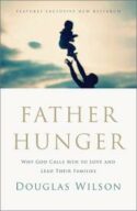 9781595554765 Father Hunger : Why God Calls Men To Love And Lead Their Families