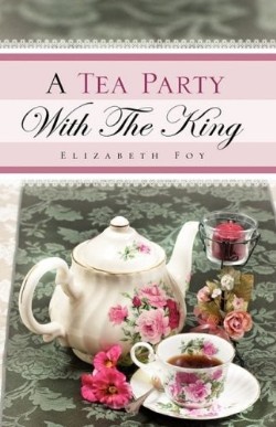 9781607911524 Tea Party With The King