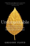 9781640605640 Unforgettable : How Remembering God's Presence In Our Past Brings Hope To O