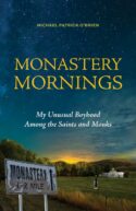 9781640606494 Monastery Mornings : My Unusual Boyhood Among The Saints And Monks