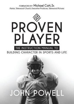 9781683504351 Proven Player : The Instruction Manual To Building Character In Sports And