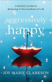9780764238246 Aggressively Happy : A Realist's Guide To Believing In The Goodness Of Life