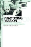 9780802847126 Practicing Passion : Youth And The Quest For A Passionate Church