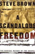 9781582293929 Scandalous Freedom : The Radical Nature Of The Gospel