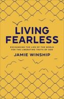 9780800741969 Living Fearless : Exchanging The Lies Of The World For The Liberating Truth