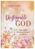 9781636092829 Unstoppable God : Hope-Filled Devotions And Prayers For Women