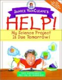 9780471331001 Janice VanCleaves Help My Science Project Is Due Tomorrow