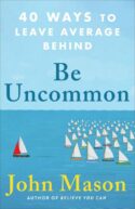 9780800738921 Be Uncommon : 40 Ways To Leave Average Behind