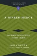 9780830849154 Shared Mercy : Karl Barth On Forgiveness And The Church