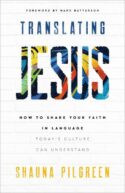 9780800742508 Translating Jesus : How To Share Your Faith In Language Today's Culture Can