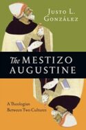 9780830851508 Mestizo Augustine : A Theologican Between Two Cultures