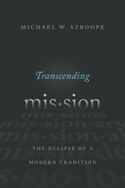 9780830851676 Transcending Mission : The Eclipse Of A Modern Tradition