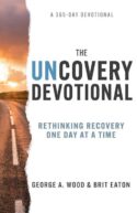 9798887690513 UnCovery Devotional : Rethinking Recovery One Day At A Time - A 365 Day Dev