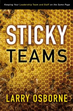 9780310324645 Sticky Teams : Keeping Your Leadership Team And Staff On The Same Page