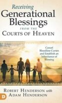 9780768458732 Receiving Generational Blessings From The Courts Of Heaven