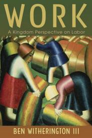 9780802865410 Work : A Kingdom Perspective On Labor