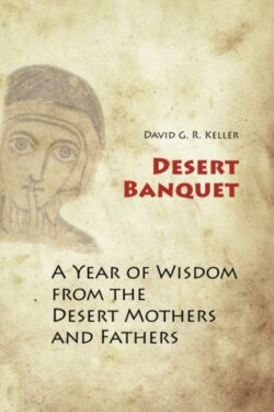 9780814633878 Desert Banquet : A Year Of Wisdom From The Desert Mothers And Fathers