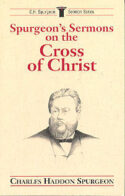 9780825436871 Spurgeons Sermons On The Cross Of Christ