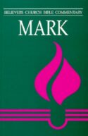 9780836191400 Mark : Believers Church Bible Commentary