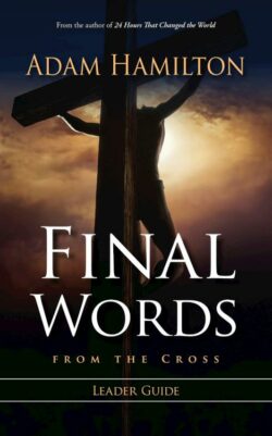 9781426746840 Final Words From The Cross Leaders Guide (Teacher's Guide)