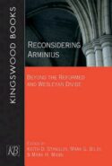 9781426796548 Reconsidering Arminius : Beyond The Reformed And Wesleyan Divide