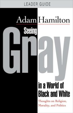 9781501876998 Seeing Gray In A World Of Black And White Leader Guide (Teacher's Guide)