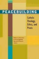 9781570758935 Peacebuilding : Catholic Theology Ethics And Praxis