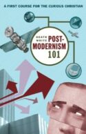 9781587431531 Postmodernism 101 : A First Course For The Curious Christian (Reprinted)