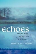 9781594678134 Echoes : From The Heart Inspired By Life And Gods Love That Whisper Of Yest