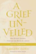 9781612612393 Grief Unveiled : Fifteen Years Later - One Father's Journey Through The Dea