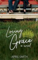 9781620206195 Loving Grace : A Novel